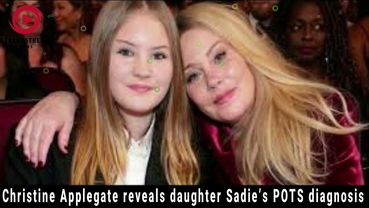 Christine Applegate's Daughter Sadie Reveals POTS Diagnosis and Shares Insight on Mother's MS