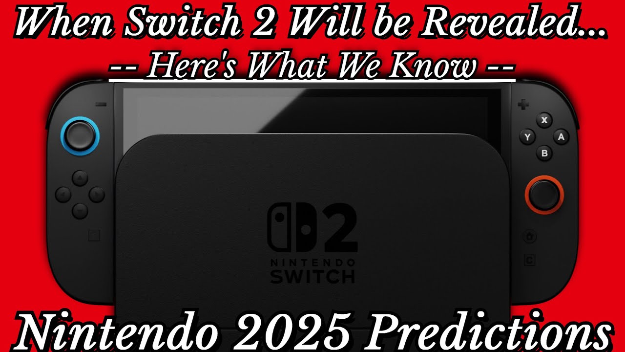 Nintendo 2025: Here's When Switch 2 Will be Revealed & Major 3rd Party Support; Predictions & More