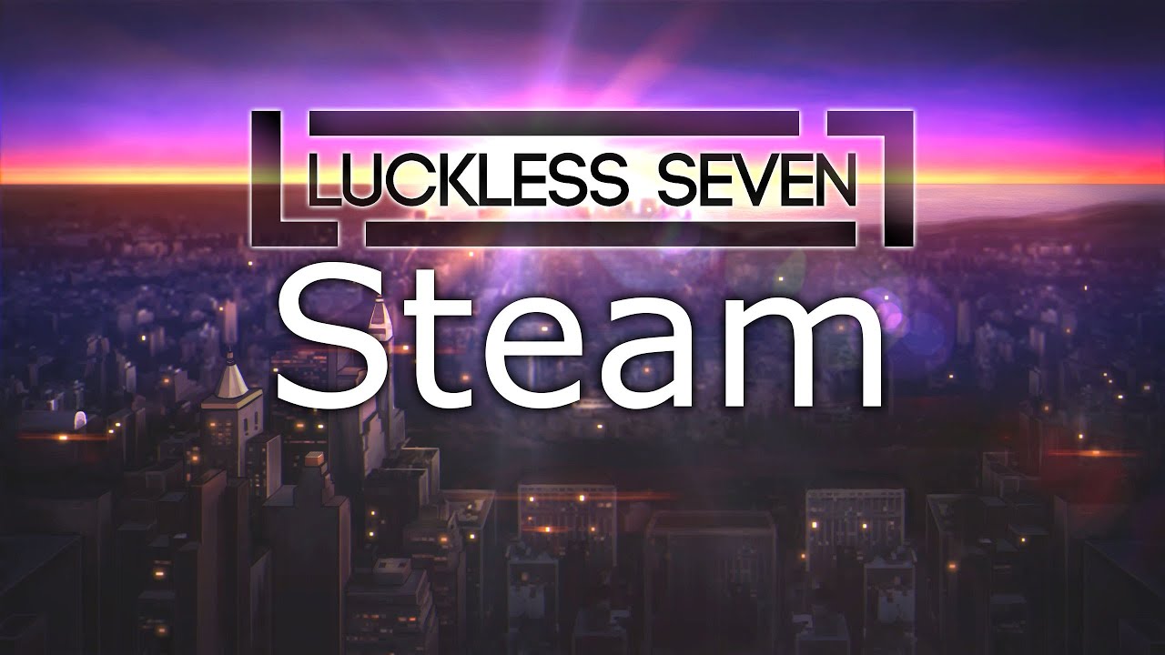 Luckless Seven Steam Trailer (2016)