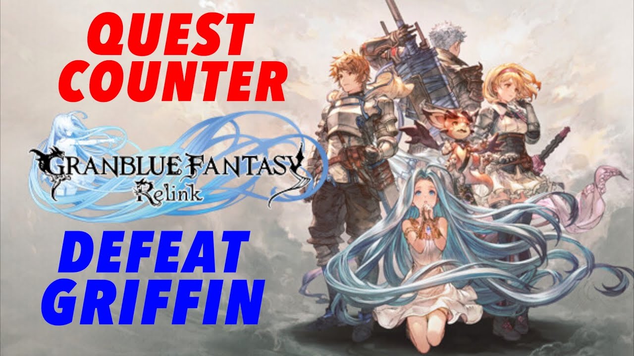 Quest Counter - Defeat Griffin (How to get Griffin Feather) Granblue Fantasy: Relink