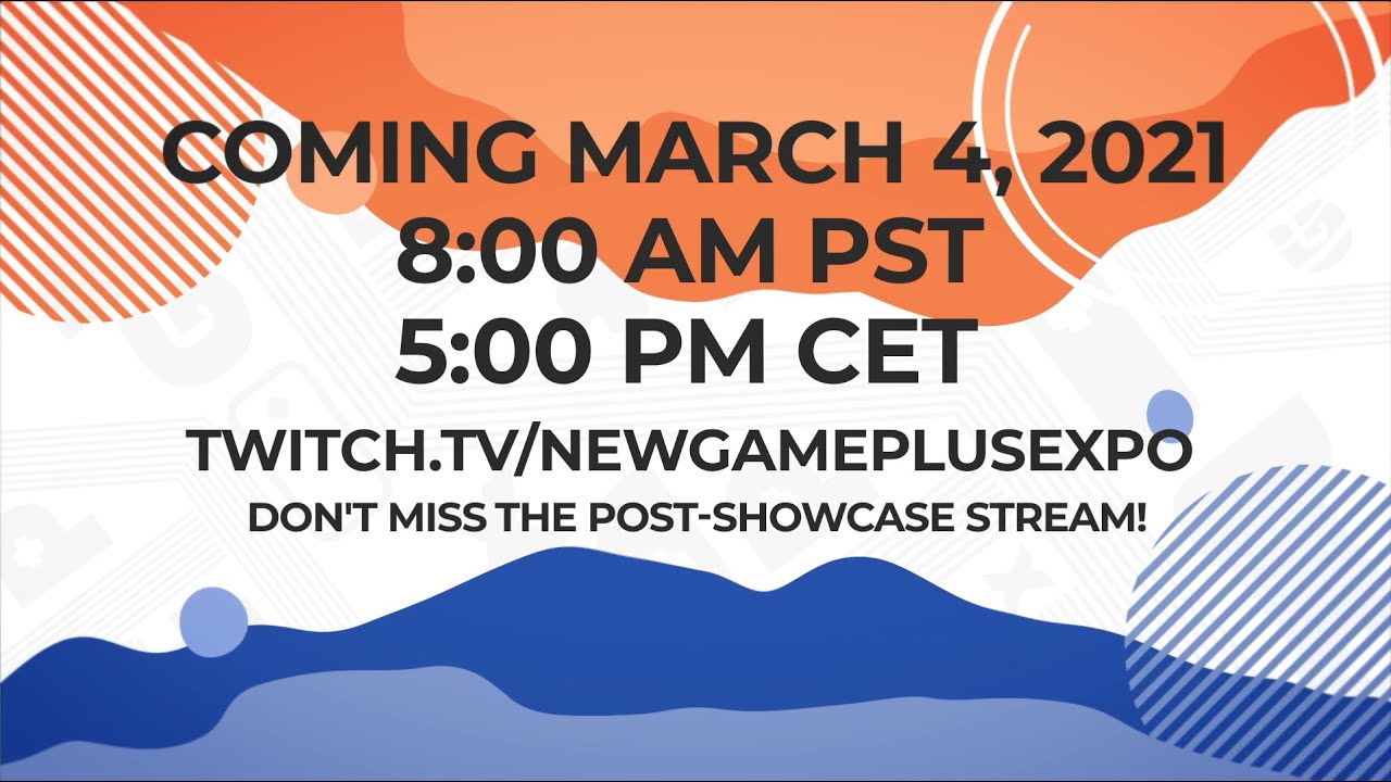 New Game Plus Expo | March 4, 2021 @ 8AM PDT!