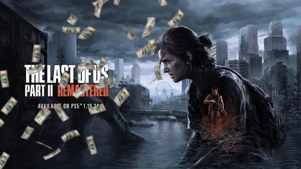 the last of us part 2 remastered cash grab