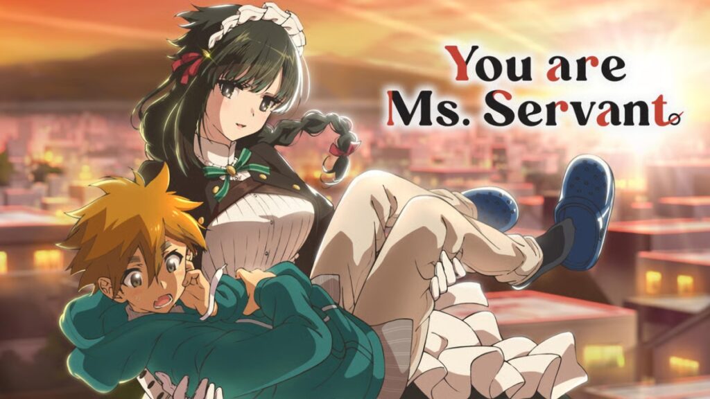 You are Ms. Servant